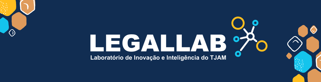 LEGALLAB - Laboratório de Inovação e Inteligência do TJAM